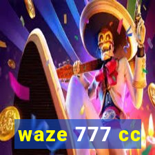 waze 777 cc